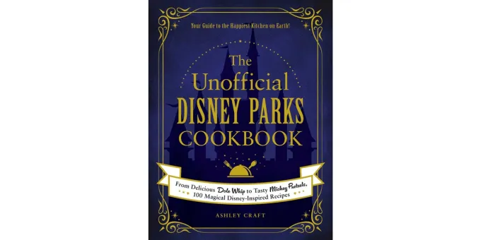 California Cookbooks, The Unofficial Disney Cookbook